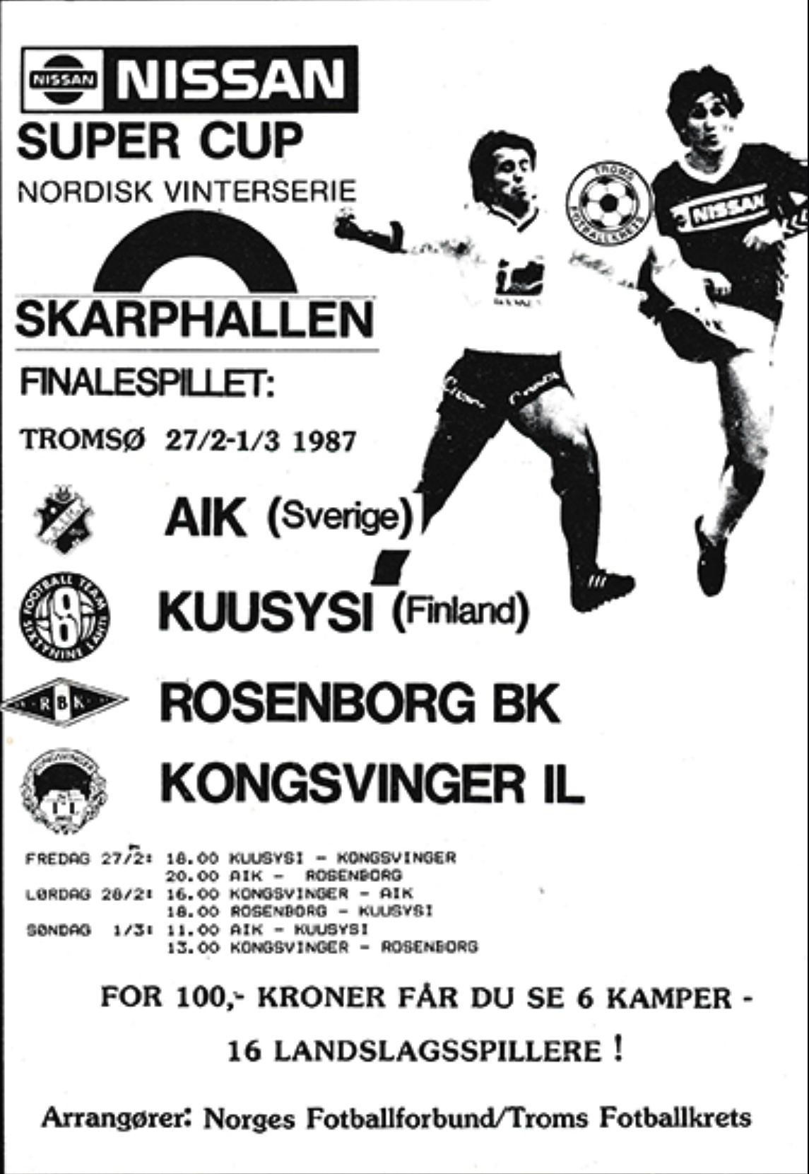 Söndag 1 mars 1987, kl 11:00  AIK - FC Kuusysi 3-1 (?-?)  Skarphallen, Tromsö